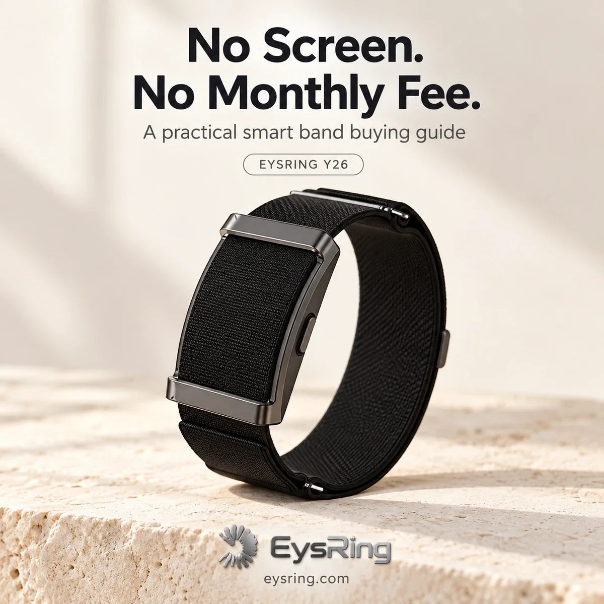 Black EysRing Y26 screenless smart band on an ivory surface with the headline No Screen. No Monthly Fee.